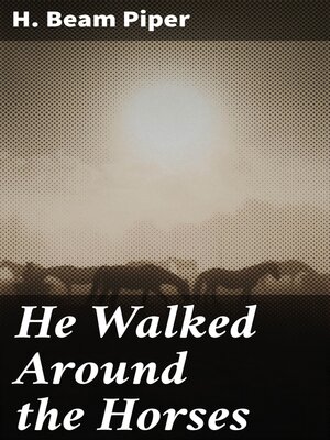 cover image of He Walked Around the Horses